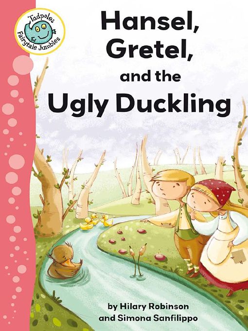 Title details for Hansel, Gretel, and the Ugly Duckling by Hilary Robinson - Available